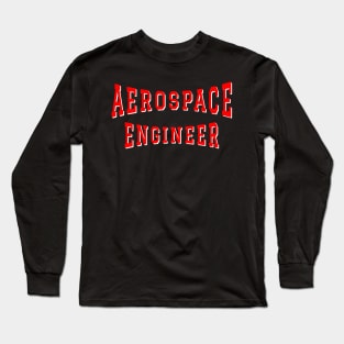 Aerospace Engineer in Red Color Text Long Sleeve T-Shirt